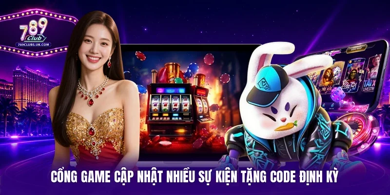 Cổng game cập nhật nhiều sự kiện tặng code định kỳ