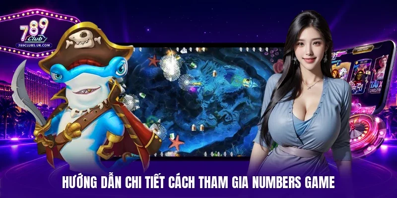 Hướng dẫn chi tiết cách tham gia Numbers Game