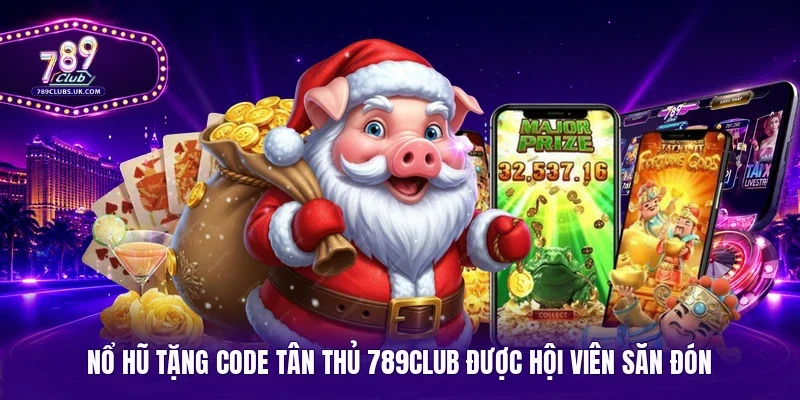nổ hũ tặng code tân thủ