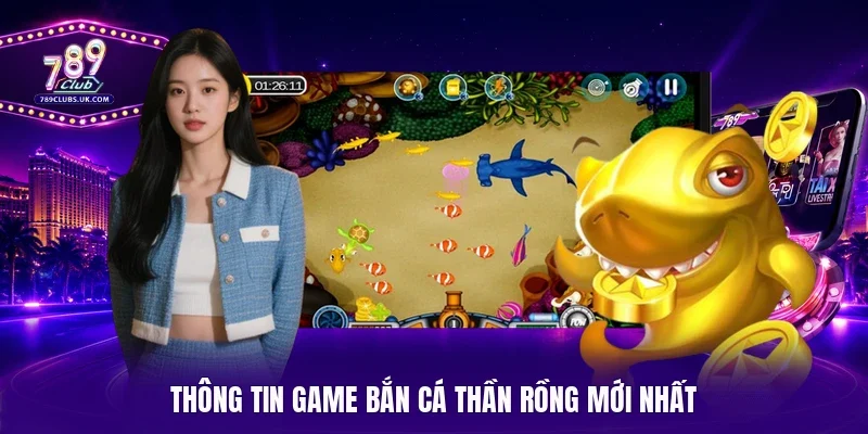 Thông tin game Bắn cá thần rồng mới nhất